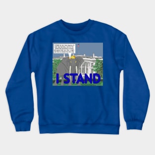 I Stand Crewneck Sweatshirt